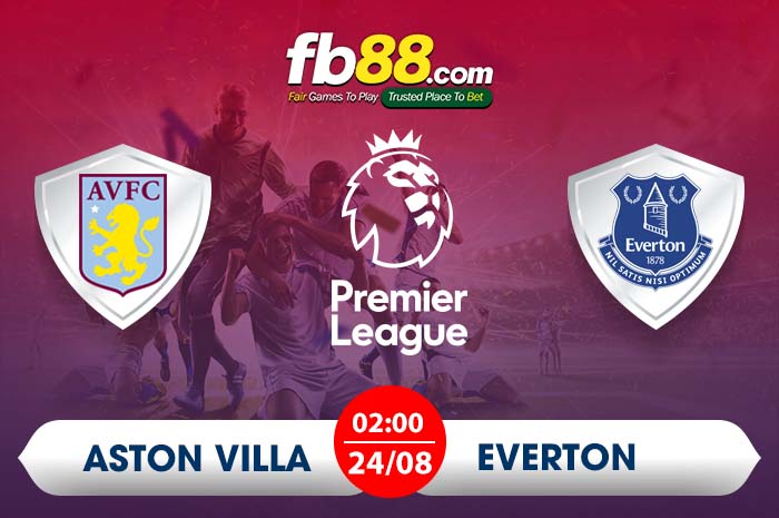 fb88-nhận định Aston Villa vs Everton