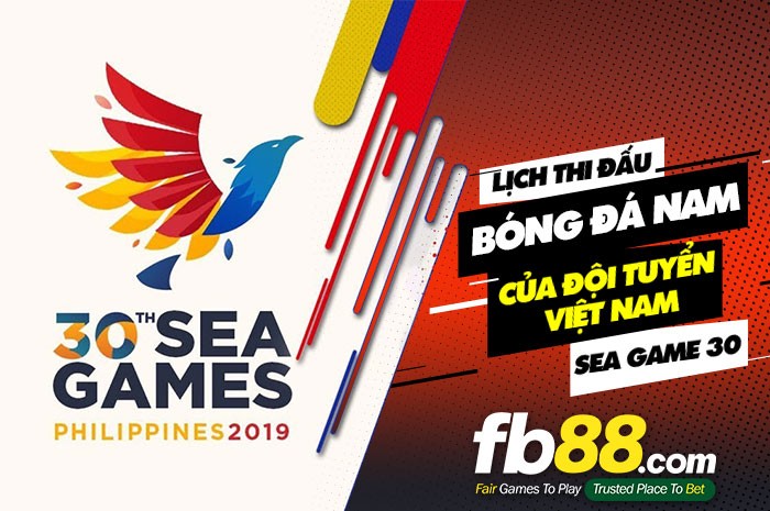 fb88-Lịch thi đấu bóng đá Việt Nam Sea game 30 2019