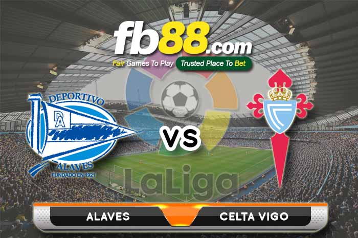 fb88-soi kèo Deportivo Alaves vs Celta Vigo